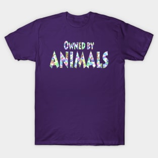 Owned By Animals T-Shirt